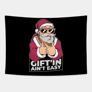 Gift'in ain't easy Tapestry