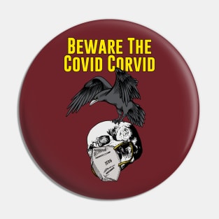 Covid Corvid Pin