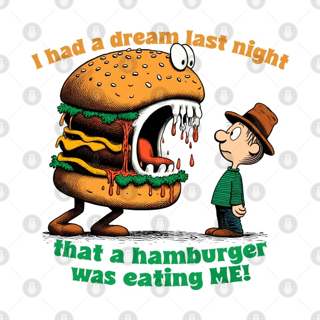 I had a dream last night that a hamburger was eating ME! by DankFutura