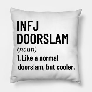 Don't Ever Get An INFJ Doorslam - The Door Slam Funny INFJ Dark Side Dark Humor Pillow