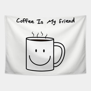 Coffee is my friend Tapestry