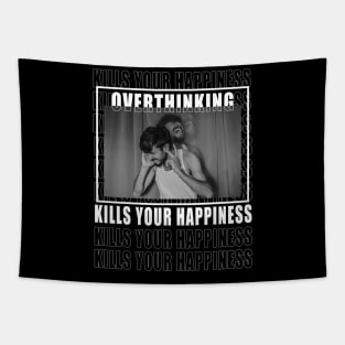 overthinking kills your happiness Tapestry