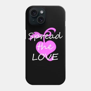 Spread the love Phone Case