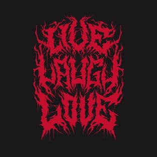 Black Metal Live Laugh Love Parody - 90s Grunge Aesthetic T-Shirt