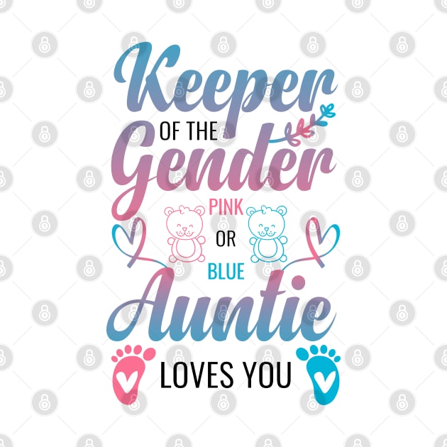 Keeper Of The Gender Auntie Loves You Aunt Baby by greatnessprint