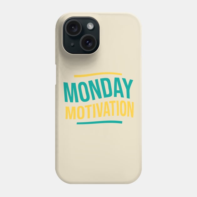 Monday Motivation Phone Case by pentaShop