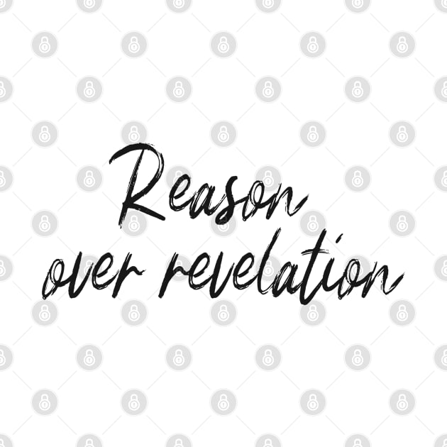 Reason Over Revelation by Pixels, Prints & Patterns