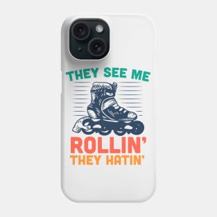 They See Me Rollin They Hatin // Funny Vintage Rollerblading Phone Case