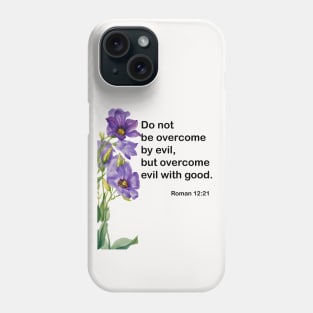 Bible Verses from Romans 12:21 Phone Case