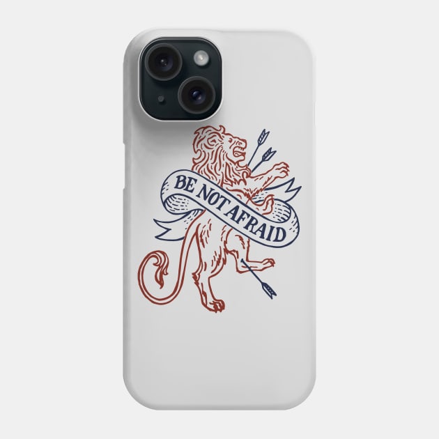 Be Not Afraid Phone Case by mscarlett