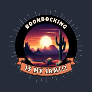 RV Boondocking Camping Is My Jam ~ Desert T-Shirt