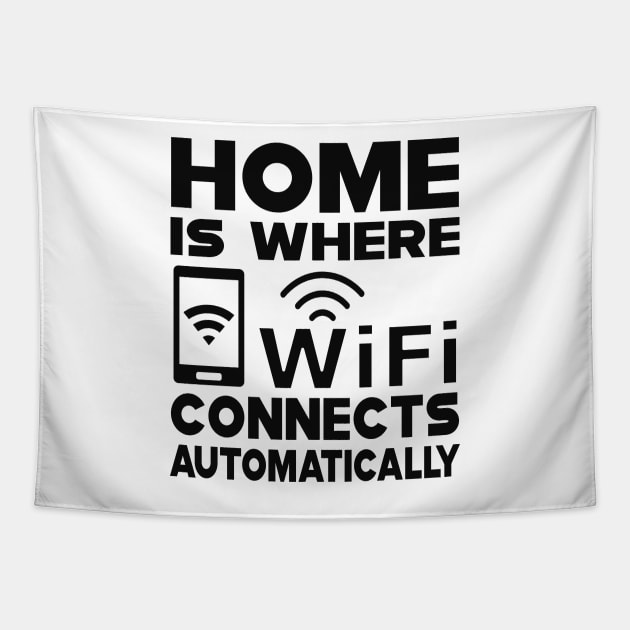 Wifi - Home is where wifi connects automatically Tapestry by KC Happy Shop