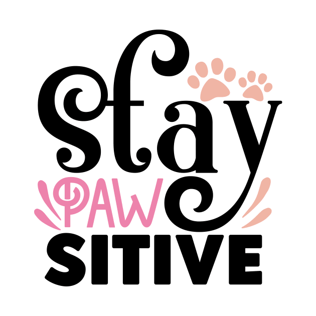 Stay PAWsitive by Misfit04