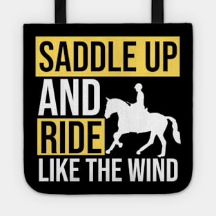 Saddle Up And Ride Like The Wind Tote