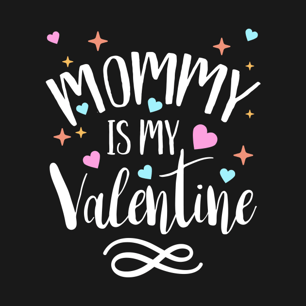 Mommy is my valentine cute valentines day gift for kids by BadDesignCo