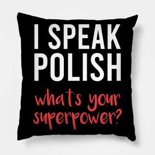 I speak Polish, what's your superpower, Funny Polish gift, Poland Pillow