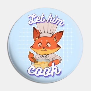 Let Him Cook - Baking Fox Pin