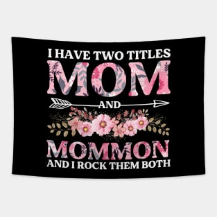 I Have Two Titles Mom And Mommom Mother's Day Gift Tapestry