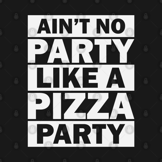 Ain't No Party Like A Pizza Party by Venus Complete