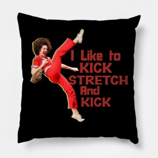 Sally Omalley - i like to kick stretch and kick Pillow