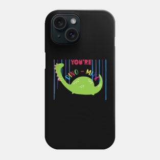 You are dino mite Phone Case