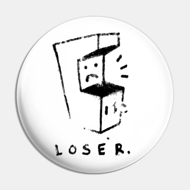 Loser. (Rough) Pin by Colonel JD McShiteBurger