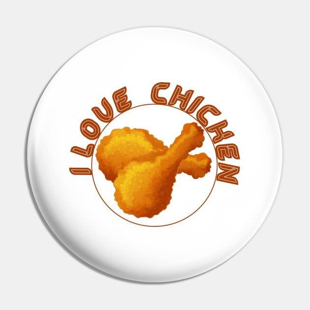 I LOVE CHICKEN , COOL Pin by ArkiLart Design