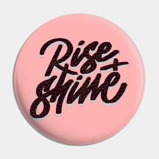 RISE+SHINE Pin