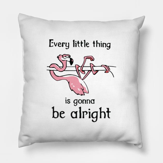 Every Little Thing Is Gonna Be Alright Pillow by lightsdsgn