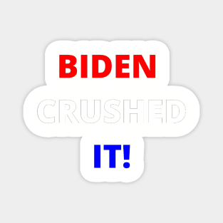 BIDEN CRUSHED IT! Magnet