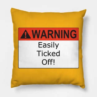 Warning Ticked Off Pillow