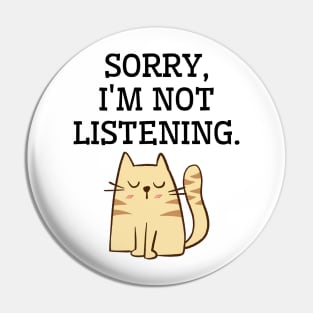 Sorry, I am not listening. Funny cat Pin