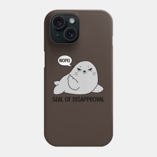 Seal Of Disapproval | Funny pun Phone Case