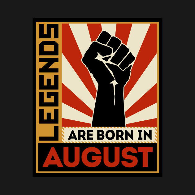 Legends Are Born In August by marieltoigo