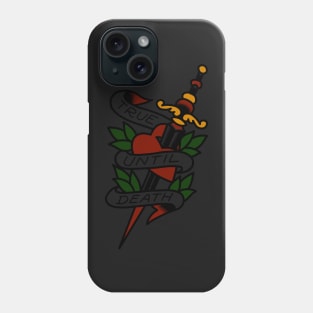 True Until Death Phone Case