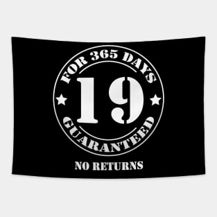 Birthday 19 for 365 Days Guaranteed Tapestry