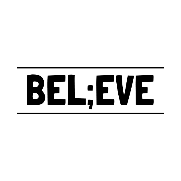 Bel;eve by crazytshirtstore