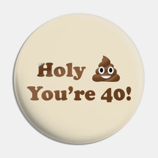 Holy Shit You're 40! Pin