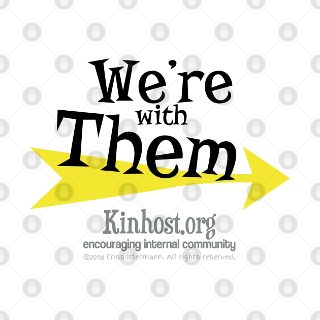 We're with Them - Rightmost by Kinhost Pluralwear