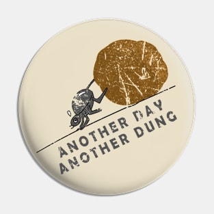 ANOTHER DAY ANOTHER DUNG Pin