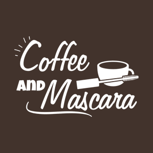 Coffee and mascara T-Shirt