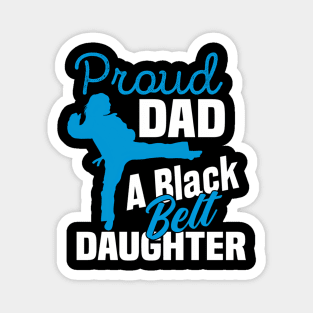 Proud Dad Black Belt Daughter Father'S Day Karate Dad Magnet