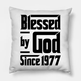 Blessed By God Since 1977 46th Birthday Pillow