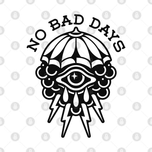 No bad days by Inkshit13