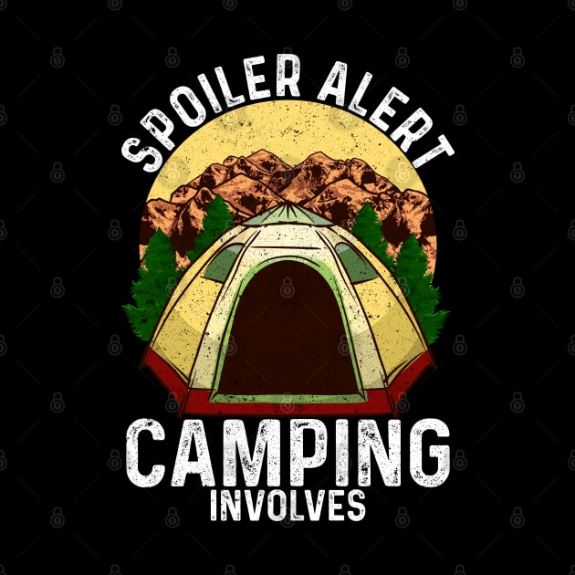 Spoiler Alert Camping Involves | Funny Camping Gift | Camper by Proficient Tees