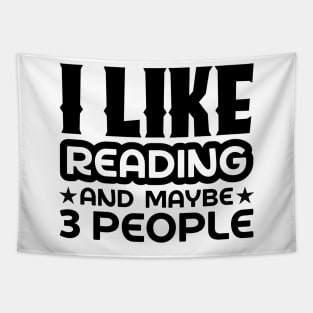 I like reading and maybe 3 people Tapestry