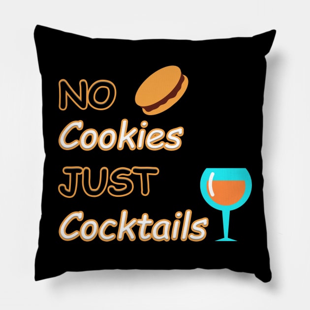 No Cookies Just Cocktails Pillow by DMJPRINT