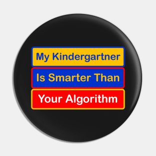 My Kindergartner is Smarter Than Your Algorithm Pin