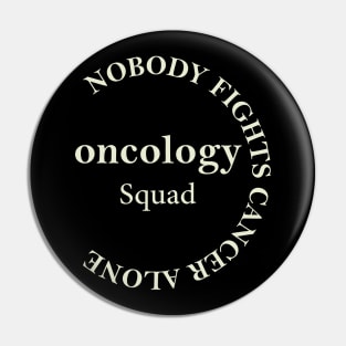 Funny Oncology Squad Oncology Nurse Gifts Pin