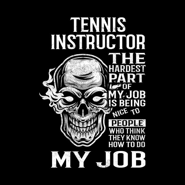 Tennis Instructor T Shirt - The Hardest Part Gift Item Tee by candicekeely6155